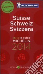 Suisse, Schweiz, Svizzera 2014. La guida rossa. Ediz. multilingue libro