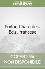 Poitou-Charentes. Ediz. francese