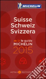 Suisse, Schweiz, Svizzera 2015. La guida rossa. Ediz. italiana, francese e tedesca libro