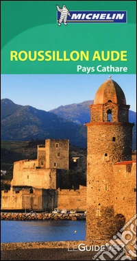 Roussillon Aude. Pays Cathare. Ediz. francese libro