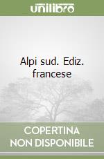 Alpi sud. Ediz. francese libro
