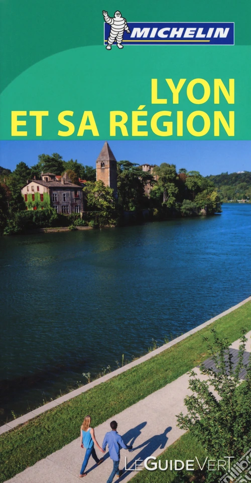 Lione e la sua regione. Ediz. francese