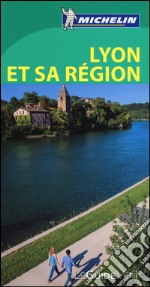 Lione e la sua regione. Ediz. francese libro