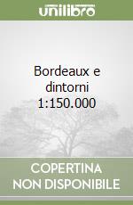 Bordeaux e dintorni 1:150.000