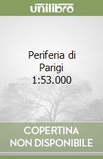 Periferia di Parigi 1:53.000 libro