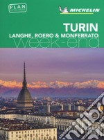 Torino, Langhe, Roero & Monferrato. Week-end. Con mappa libro