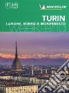 Torino, Langhe, Roero & Monferrato. Week-end. Con mappa libro