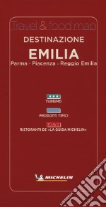 Destinazione Emilia: Parma, Piacenza, Reggio Emilia. Ediz. italiana e inglese libro