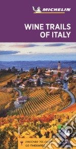 Wine regions of Italy. Discover 755 caves, 125 itineraries libro