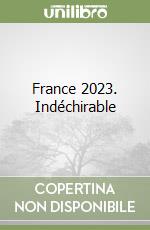 France 2023. Indéchirable