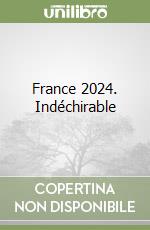 France 2024. Indéchirable