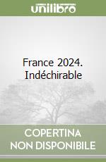 France 2024. Indéchirable libro