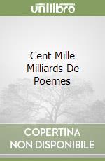 Cent Mille Milliards De Poemes libro