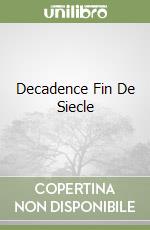 Decadence Fin De Siecle