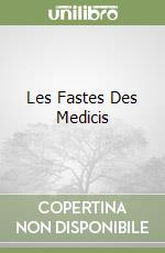 Les Fastes Des Medicis