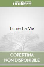 Ecrire La Vie libro