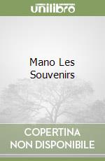 Mano Les Souvenirs libro