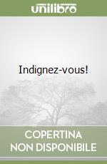 Indignez-vous!