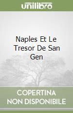 Naples Et Le Tresor De San Gen