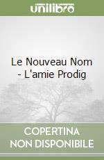 Le Nouveau Nom - L'amie Prodig