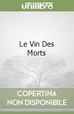 Le Vin Des Morts libro