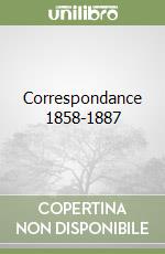 Correspondance 1858-1887 libro