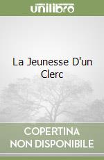 La Jeunesse D'un Clerc libro