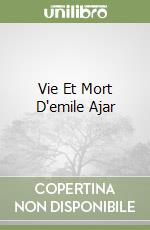 Vie Et Mort D'emile Ajar libro