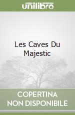 Les Caves Du Majestic libro