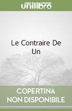 Le Contraire De Un libro