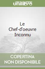 Le Chef-d'oeuvre Inconnu libro