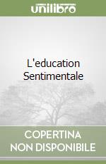 L'education Sentimentale libro