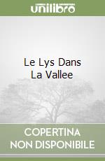 Le Lys Dans La Vallee libro