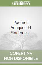 Poemes Antiques Et Modernes - libro