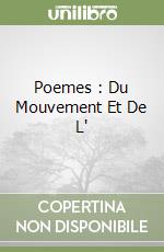 Poemes : Du Mouvement Et De L'