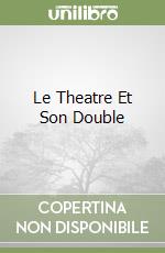 Le Theatre Et Son Double