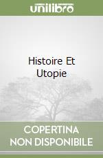 Histoire Et Utopie libro