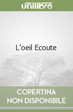 L'oeil Ecoute libro