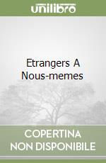 Etrangers A Nous-memes libro