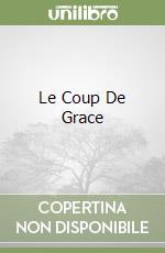 Le Coup De Grace libro