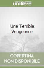 Une Terrible Vengeance libro