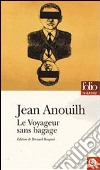 Le voyageur sans bagages libro di Anouilh Jean