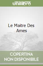 Le Maitre Des Ames