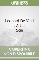 Leonard De Vinci : Art Et Scie libro