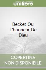 Becket Ou L'honneur De Dieu libro