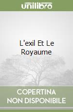 L'exil Et Le Royaume libro