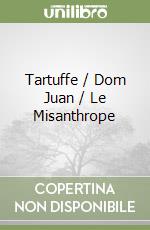 Tartuffe / Dom Juan / Le Misanthrope libro