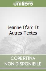 Jeanne D'arc Et Autres Textes libro