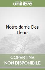 Notre-dame Des Fleurs libro