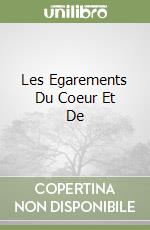 Les Egarements Du Coeur Et De libro